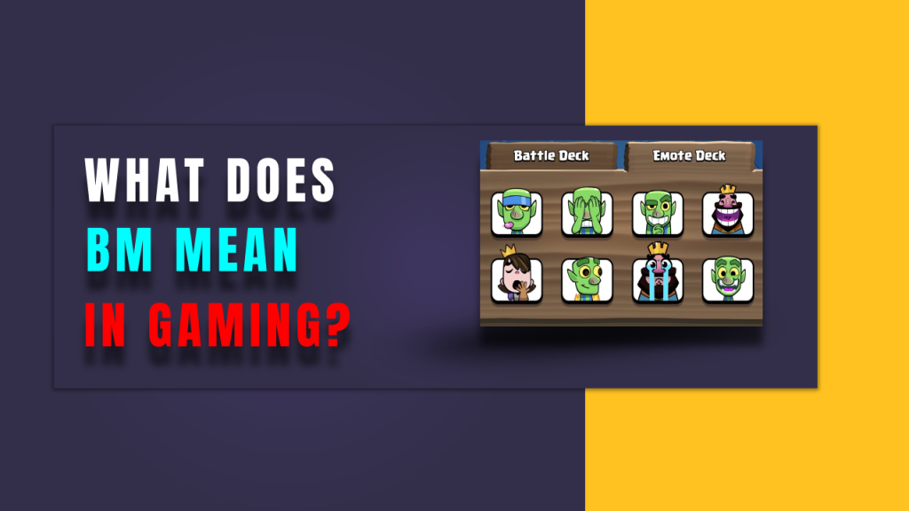 What Does Bm Mean In Gaming? Things You Need to Know
